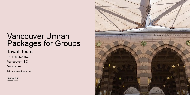 Vancouver Umrah Packages for Groups Umrah Booking Services