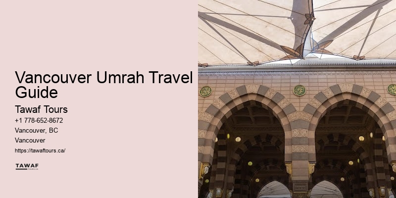 Vancouver Umrah Travel Guide Umrah 2024 Last Minute Deals